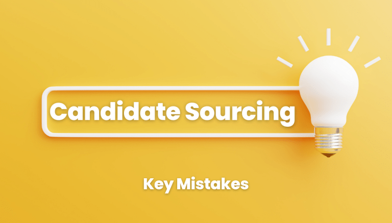 Candidate Sourcing – Key Mistakes