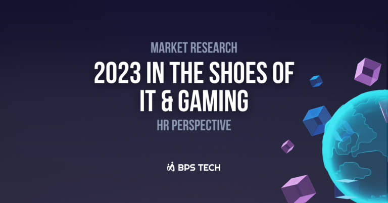 Market Research – 2023 in the Shoes of IT & Gaming (HR Perspective)